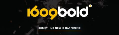 1609bold: Something new is happening